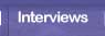Interviews